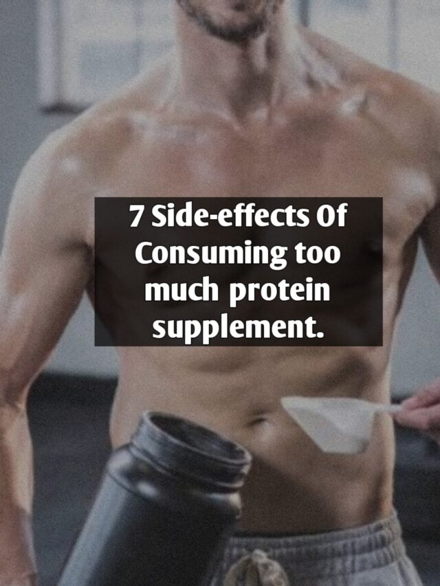 7 side-effect of consuming too much protein supplement