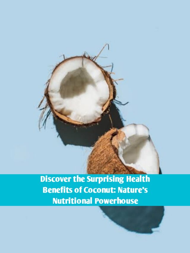 Coconut Craze: Unveiling the Health Benefits of This Tropical Treasure